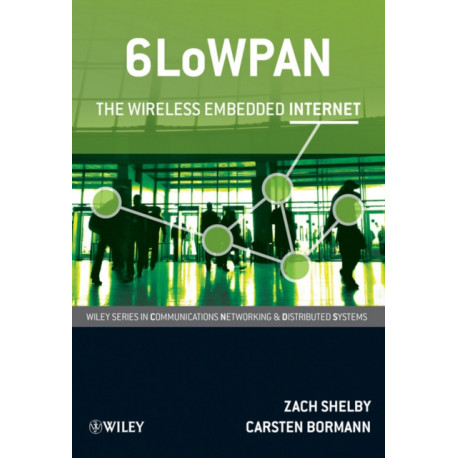 6LoWPAN: The Wireless Embedded Internet
