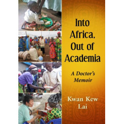 Into Africa, Out of Academia: A Doctor's Memoir