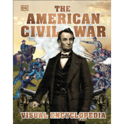 The American Civil War Visual Encyclopedia