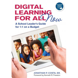 Digital Learning for All, Now: A School Leader's Guide for 1:1 on a Budget