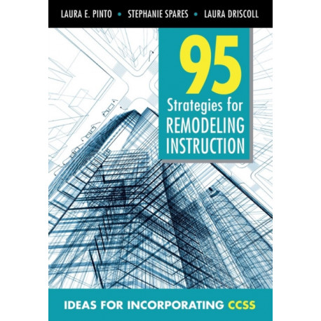95 Strategies for Remodeling Instruction: Ideas for Incorporating CCSS