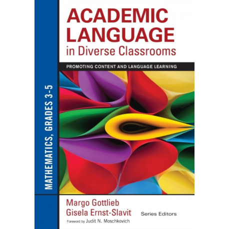 Academic Language in Diverse Classrooms: Mathematics, Grades 3–5: Promoting Content and Language Learning