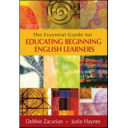The Essential Guide for Educating Beginning English Learners