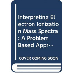 Interpreting Electron Ionization Mass Spectra: A Problem Based Approach
