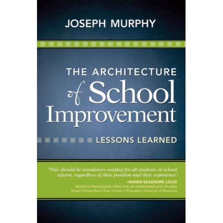 The Architecture of School Improvement: Lessons Learned