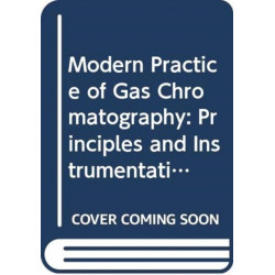 Modern Practice of Gas Chromatography, Fifth Editi on