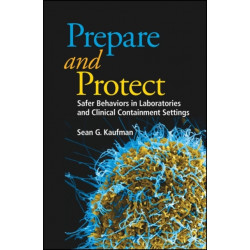 Prepare and Protect: Safer Behaviors in Laboratories and Clinical Containment Settings