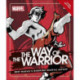 Marvel The Way of the Warrior: Marvel's Mightiest Martial Artists