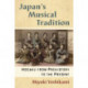 Japan's Musical Tradition: Hogaku from Prehistory to the Present