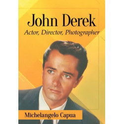 John Derek: Actor, Director, Photographer