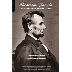 Abraham Lincoln: His Speeches And Writings