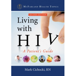 Living with HIV: A Patient's Guide, 2d ed.