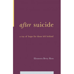 After Suicide: A Ray Of Hope For Those Left Behind