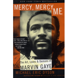 Mercy, Mercy Me: The Art, Loves and Demons of Marvin Gaye
