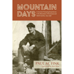 Mountain Days: A Journal of Camping Experiences in the Mountains of Tennessee and North Carolina, 1914-1938