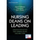 Nursing Deans on Leading: Lessons for Novice and Aspiring Deans and Directors
