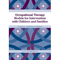 Occupational Therapy Models for Intervention with Children and Families