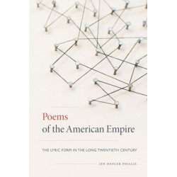 Poems of the American Empire: The Lyric Form in the Long Twentieth Century