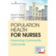 Population Health for Nurses: Improving Community Outcomes