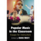 Popular Music in the Classroom: Essays for Instructors