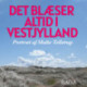 Det blæser altid i Vestjylland