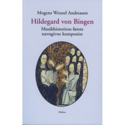Hildegard von Bingen: Musikhistoriens første navngivne komponist