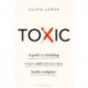 Toxic: A Guide to Rebuilding Respect and Tolerance in a Hostile Workplace