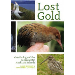 Lost Gold: Ornithology of the subantarctic Auckland Islands