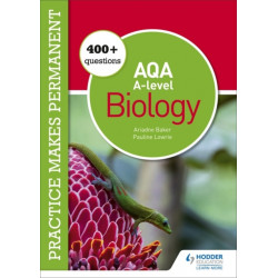 Practice makes permanent: 400+ questions for AQA A-level Biology