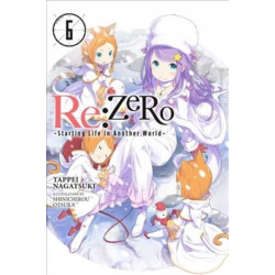 Re:ZERO, Vol. 6 (Novel): -Starting Life in Another World-