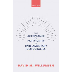 The Acceptance of Party Unity in Parliamentary Democracies