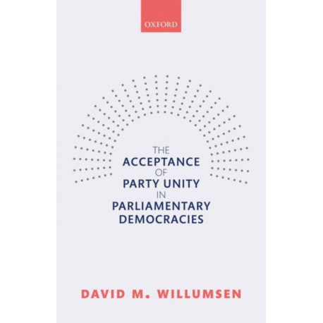 The Acceptance of Party Unity in Parliamentary Democracies