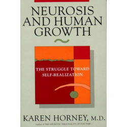 Neurosis and Human Growth: The Struggle Towards Self-Realization
