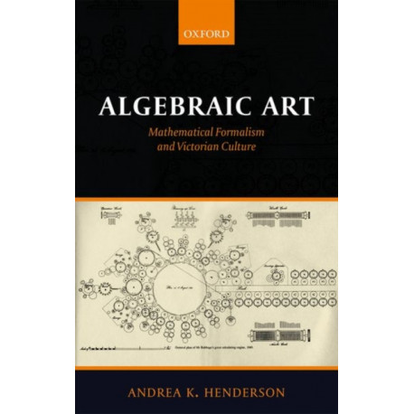 Algebraic Art: Mathematical Formalism and Victorian Culture
