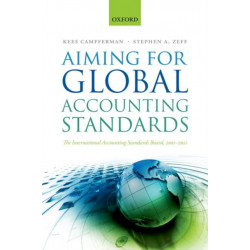 Aiming for Global Accounting Standards: The International Accounting Standards Board, 2001-2011