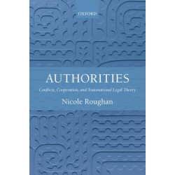 Authorities: Conflicts, Cooperation, and Transnational Legal Theory