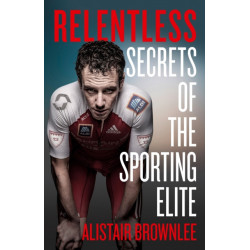 Relentless: Secrets of the Sporting Elite