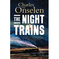 The Night Trains: Moving Mozambican Miners to and from the Witwatersrand Mines, 1902–1955