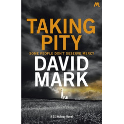 Taking Pity: The 4th DS McAvoy Novel