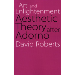 Art and Enlightenment: Aesthetic Theory After Adorno