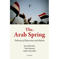 The Arab Spring: Pathways of Repression and Reform
