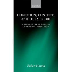 Cognition, Content, and the A Priori: A Study in the Philosophy of Mind and Knowledge