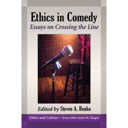 Ethics in Comedy: Essays on Crossing the Line