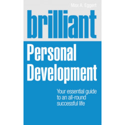 Brilliant Personal Development: Your essential guide to an all-round successful life