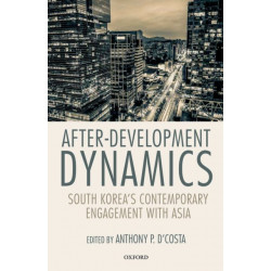 After-Development Dynamics: South Korea's Contemporary Engagement with Asia