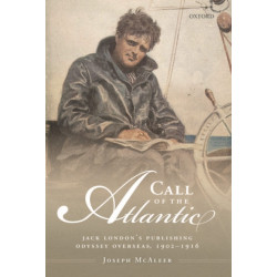 Call of the Atlantic: Jack London's Publishing Odyssey Overseas, 1902-1916