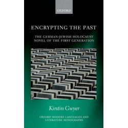 Encrypting the Past: The German-Jewish Holocaust novel of the first generation