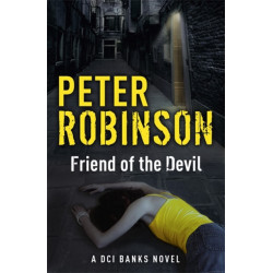 Friend of the Devil: The 17th DCI Banks crime novel from The Master of the Police Procedural