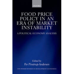 Food Price Policy in an Era of Market Instability: A Political Economy Analysis