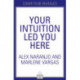 Your Intuition Led You Here